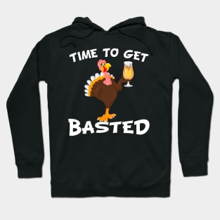 Time To Get Basted Funny Beer Thanksgiving Turkey Gift Hoodie